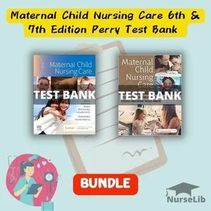 Maternal Child Nursing Care 6th & 7th Edition Perry Test Bank