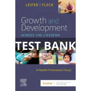 Test Bank For Growth and Development Across the Lifespan 3rd Edition by Leifer