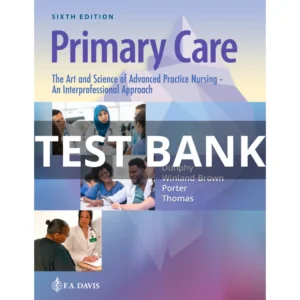 Test Bank For Primary Care The Art and Science of Advanced Practice Nursing an Interprofessional Approach 6th Edition Dunphy 