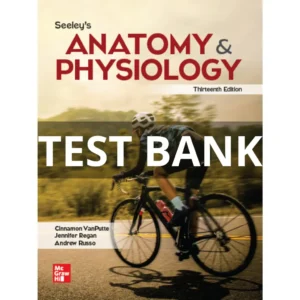 Test Bank For Seeley's Anatomy & Physiology 13th edition Vanputte