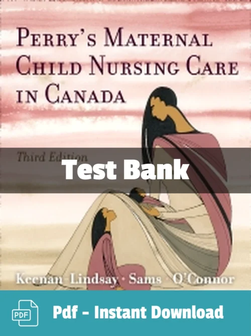 Accompany Maternal Child Nursing Care, Third Canadian Edition, 3rd Editionby Lisa Keenan-Lindsay Test Bank