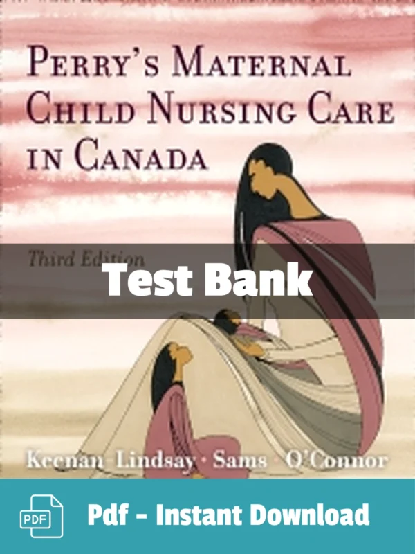Accompany Maternal Child Nursing Care, Third Canadian Edition, 3rd Editionby Lisa Keenan-Lindsay Test Bank