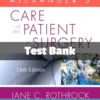 Alexander's Care of the Patient in Surgery 16th Edition by Jane C. Rothrock Test Bank Alexander's Care of the Patient in Surgery 16th Edition Test Bank by Jane C. Rothrock complete surgical nursing resource