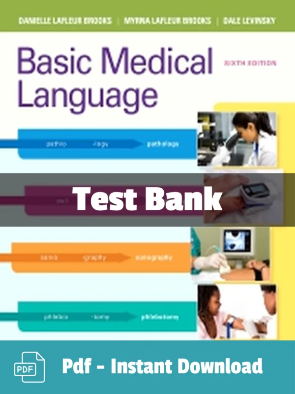 Basic Medical Language, 6th Edition by Myrna LaFleur Brooks Test Bank Basic Medical Language 6th Edition Brooks Test Bank complete study resource for nursing and medical terminology