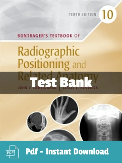 Bontrager's Textbook of Radiographic Positioning and Related Anatomy 10e by John Lampignano Test Bank Bontrager’s Textbook of Radiographic Positioning and Related Anatomy 9th Edition radiographic positioning and related anatomy test bank cover image