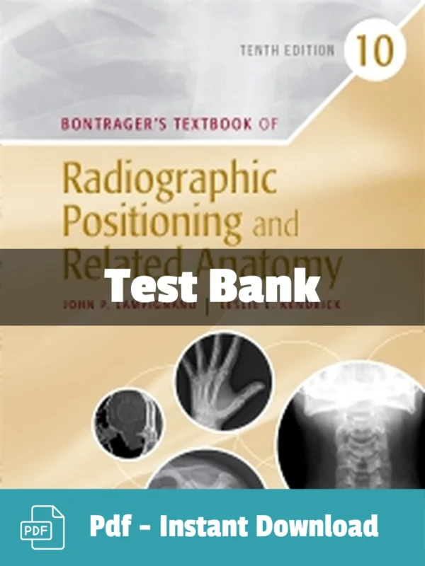 Bontrager's Textbook of Radiographic Positioning and Related Anatomy 10e by John Lampignano Test Bank Bontrager’s Textbook of Radiographic Positioning and Related Anatomy 9th Edition radiographic positioning and related anatomy test bank cover image