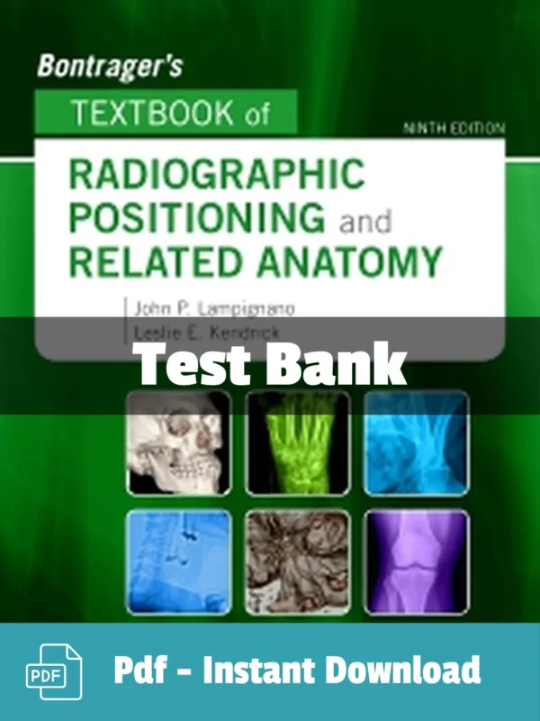 Bontrager's Textbook of Radiographic Positioning and Related Anatomy 9th Edition Test Bank radiographic positioning and related anatomy test bank comprehensive radiography resource