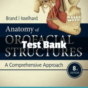 Anatomy of Orofacial Structures 8th Edition test bank by Brand complete dental anatomy study resource