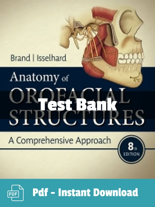 Brand Anatomy of Orofacial Structures, 8th Edition Test Bank Anatomy of Orofacial Structures 8th Edition test bank by Brand complete dental anatomy study resource