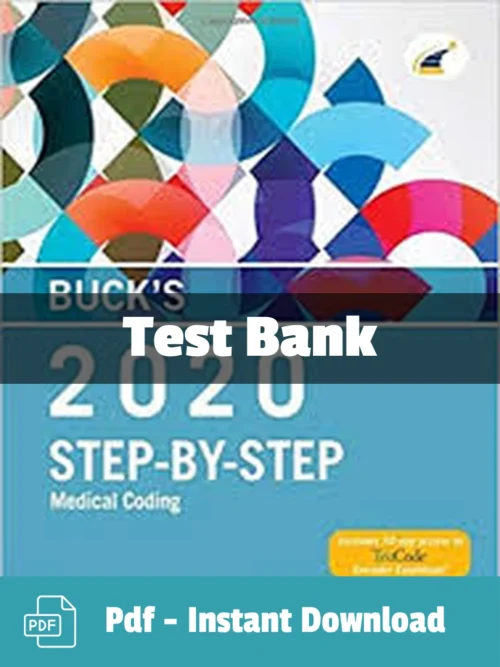 Buck's Test Bank for Step-by-Step Medical Coding, 2020 edition by Elsevier Buck's Medical Coding 2020 Test Bank complete study resource for coding practice and exam preparation