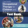 Case-Smith's Occupational Therapy for Children and Adolescents 8th Edition Test Bank Case-Smith's Occupational Therapy Test Bank for Children and Adolescents 8th Edition complete study resource