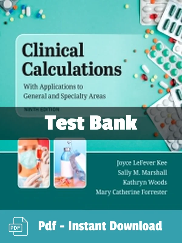 Clinical Calculations 9th Edition test bank by Joyce LeFever Kee complete dosage calculation study resource