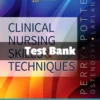 Clinical Nursing Skills and Techniques, 10th Edition by Anne Griffin Perry Test Bank Clinical Nursing Skills and Techniques Test Bank by Anne Griffin Perry complete nursing skills study resource