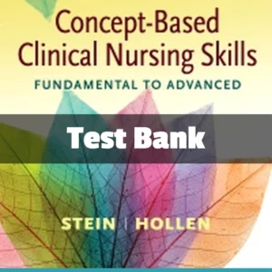 Concept-Based Clinical Nursing Skills by Loren Stein Test Bank Concept-Based Clinical Nursing Skills test bank by Loren Stein comprehensive study resource for nursing students