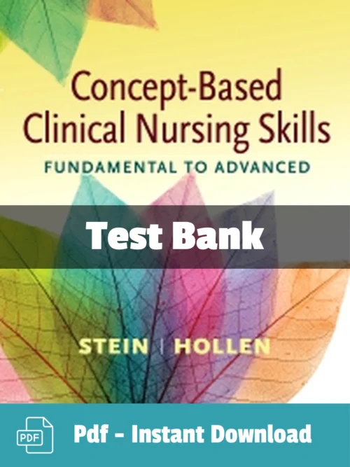 Concept-Based Clinical Nursing Skills by Loren Stein Test Bank Concept-Based Clinical Nursing Skills test bank by Loren Stein comprehensive study resource for nursing students