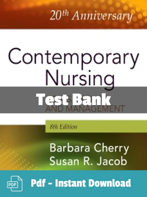 Contemporary Nursing 8th Edition by Barbara Cherry Test Bank Contemporary Nursing 8th Edition test bank by Barbara Cherry comprehensive study resource for nursing students