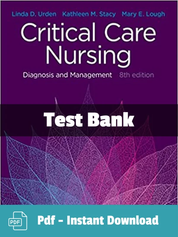 Critical Care Nursing, 8th Edition by Linda D. Urden Test Bank Critical Care Nursing 8th Edition test bank by Linda D. Urden comprehensive study guide for advanced nursing students
