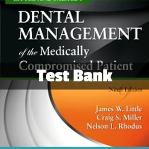 Dental Management of the Medically Compromised Patient 9th Edition by James W. Little Test Bank Dental Management of the Medically Compromised Patient 9th Edition test bank by Little complete dental study resource