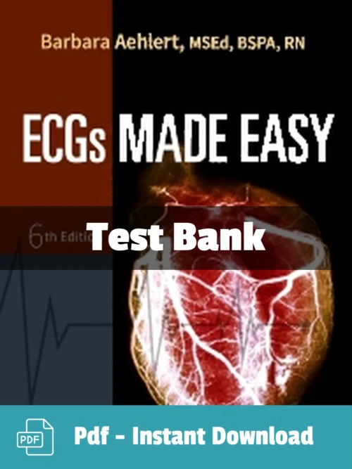 ECGs Made Easy 6th Edition test bank by Barbara Aehlert comprehensive nursing study resource
