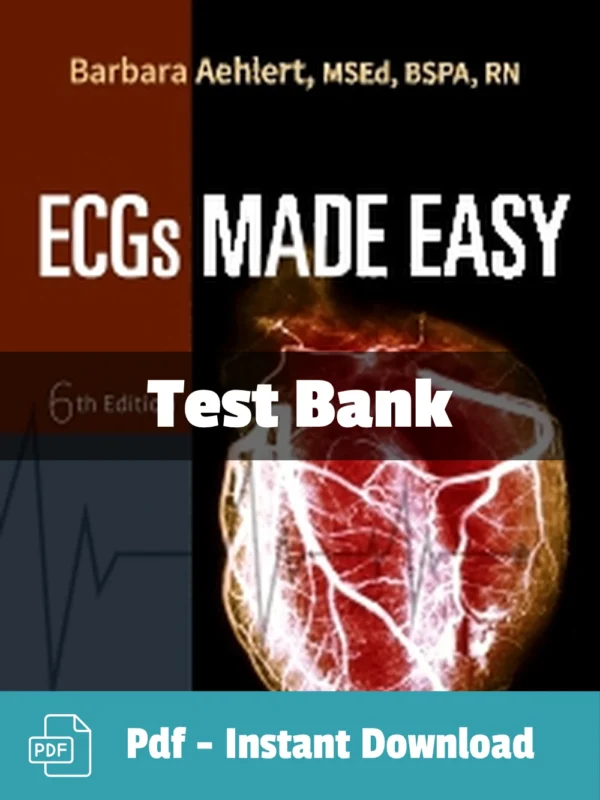 ECGs Made Easy 6th Edition test bank by Barbara Aehlert comprehensive nursing study resource