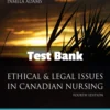 Ethical & Legal Issues in Canadian Nursing 4th Edition Margaret Keating Test Bank Ethical & Legal Issues in Canadian Nursing Test Bank by Keating comprehensive nursing study resource