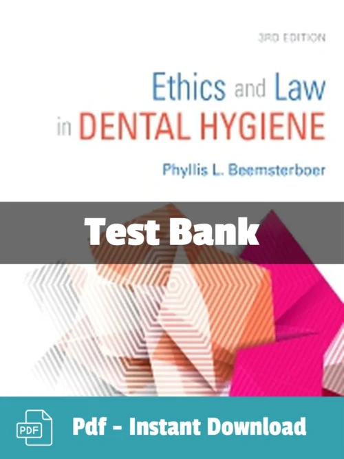Ethics and Law in Dental Hygiene 3rd Edition test bank comprehensive dental study resource