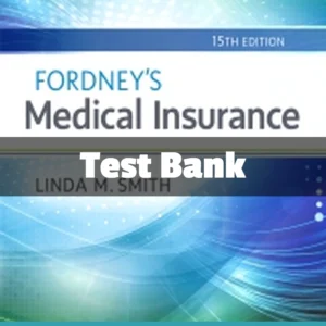 Fordney's Medical Insurance 15th Edition test bank by Linda Smith complete healthcare billing study resource