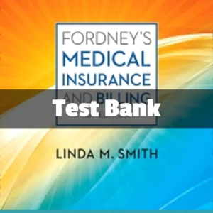 Fordney’s Medical Insurance and Billing Test Bank 16th Edition by Linda Smith complete study resource