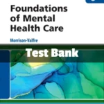 Foundations of Mental Health Care 8th Edition test bank by Michelle Morrison-Valfre complete study resource
