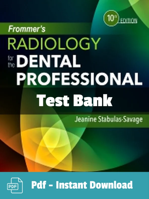 Frommer’s Radiology for the Dental Professional 10th Edition test bank by Stabulas-Savage comprehensive dental radiology resource
