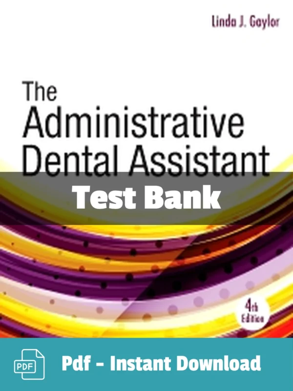 Administrative Dental Assistant Test Bank 4th Edition Gaylor complete study resource