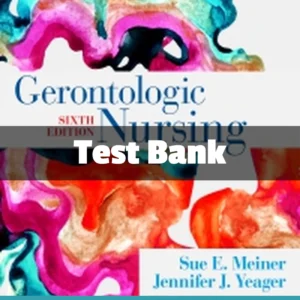 Gerontologic Nursing 6th Edition test bank by Sue E. Meiner comprehensive study resource for nursing students