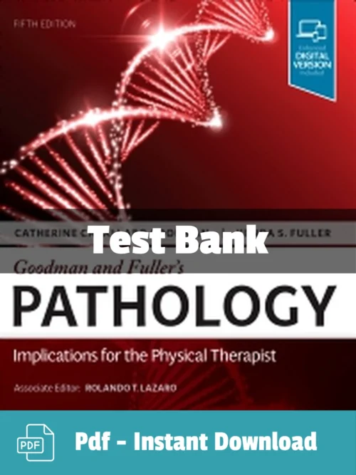 Goodman and Fuller’s Pathology, 5th Editionby Catherine Goodman Test Bank Pathology Test Bank by Catherine Goodman complete pathology study resource