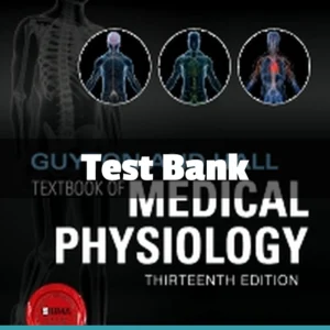 Guyton & Hall Medical Physiology 13th Edition Test Bank by Hall comprehensive physiology study resource