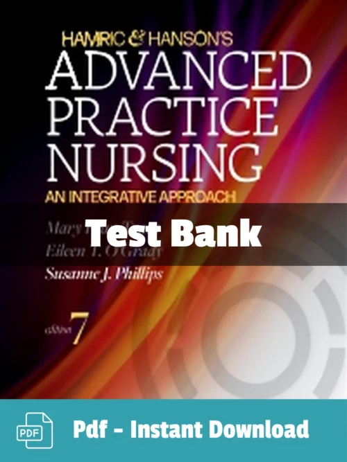 Hamric and Hanson's Advanced Practice Nursing 7th Edition test bank by Mary Fran Tracy complete exam resource
