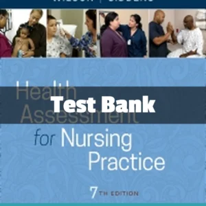 Health Assessment for Nursing Practice Test Bank by Susan Fickertt Wilson complete study resource