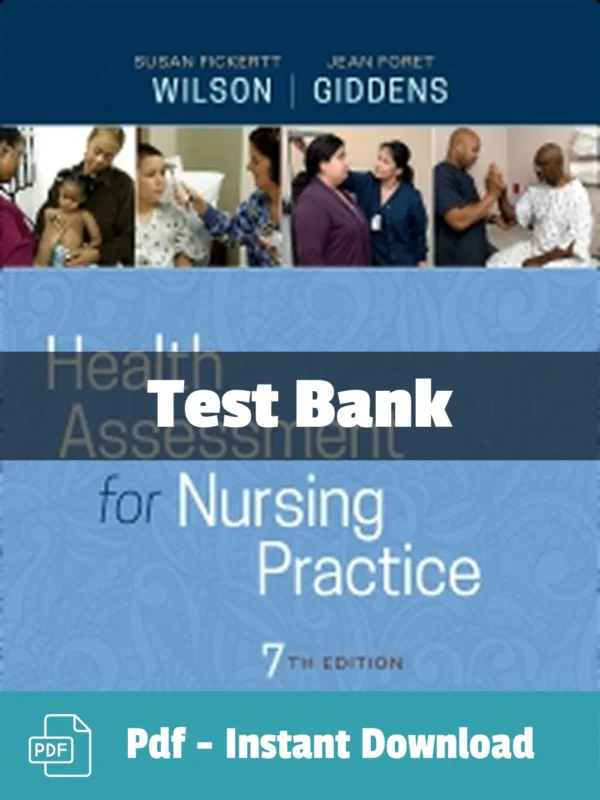 Health Assessment for Nursing Practice, 7th Edition by Susan Fickertt Wilson Test Bank Health Assessment for Nursing Practice Test Bank by Susan Fickertt Wilson complete study resource