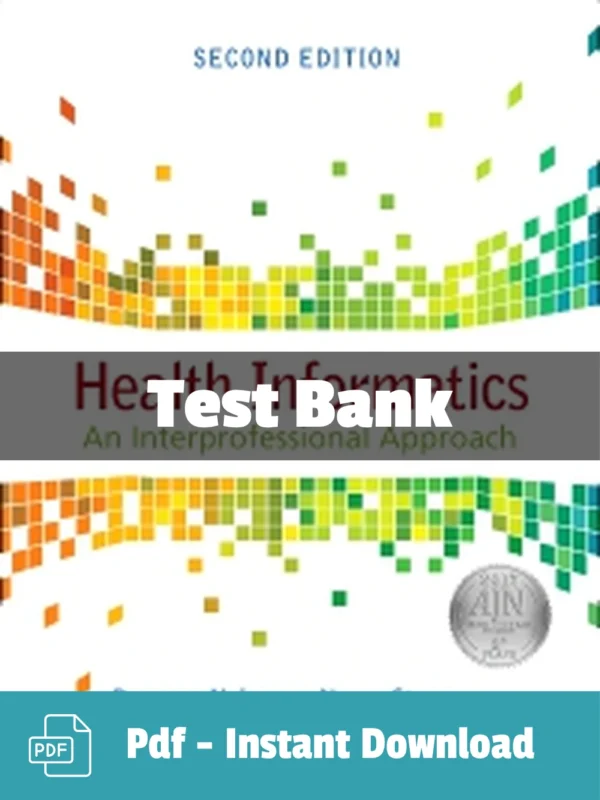 Health Informatics, 2nd Edition by Ramona Nelson Test Bank Health Informatics Test Bank by Nelson comprehensive nursing informatics study resource