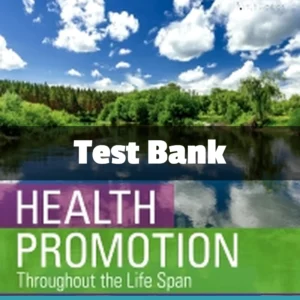 Health Promotion Throughout the Life Span 9th Edition by Carole Lium Edelman Test Bank Health Promotion Throughout the Life Span 9th Edition test bank by Carole Lium Edelman complete study resource