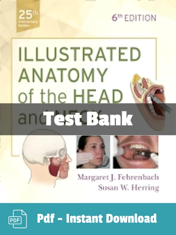 Illustrated Anatomy of the Head and Neck, 6th Edition by Margaret J. Fehrenbach Test Bank Illustrated Anatomy of the Head and Neck Test Bank by Fehrenbach comprehensive anatomy study resource
