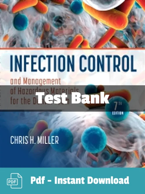 Infection Control and Management of Hazardous Materials for the Dental Team 7e Test Bank Hazardous Materials for the Dental Team Test Bank by Miller