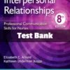 Interpersonal Relationships Professional Communication Skills for Nurses 8th Edition Test Bank Interpersonal Relationships 8th Edition Arnold Test Bank for nurses featuring professional communication skills study material