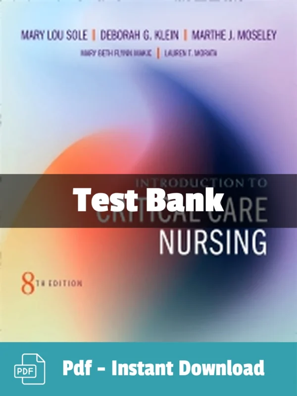 Introduction to Critical Care Nursing 8th Edition test bank by Sole comprehensive nursing study resource