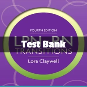 LPN to RN Transitions 4th Edition nursing test bank by Claywell comprehensive exam preparation resource