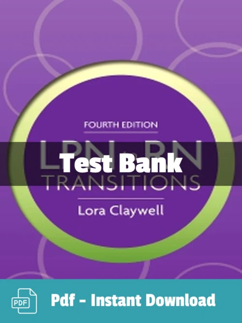 LPN to RN Transitions 4th Edition nursing test bank by Claywell comprehensive exam preparation resource