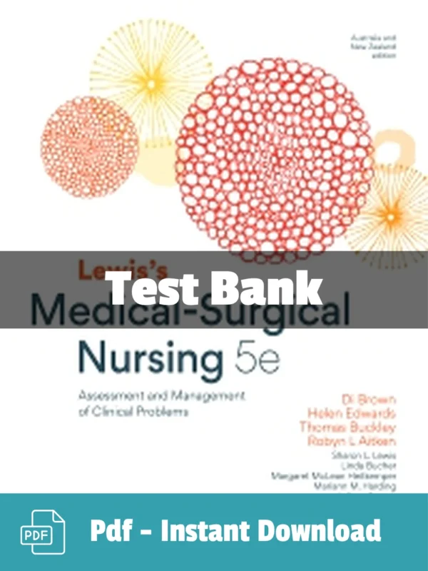 Lewis's Medical-Surgical Nursing 5th Edition Diane Brown Test Bank Lewis's Medical-Surgical Nursing 5th Edition test bank by Diane Brown comprehensive med-surg study resource