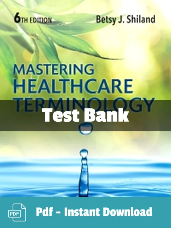 Mastering Healthcare Terminology 6th Edition test bank by Betsy J. Shiland comprehensive study resource
