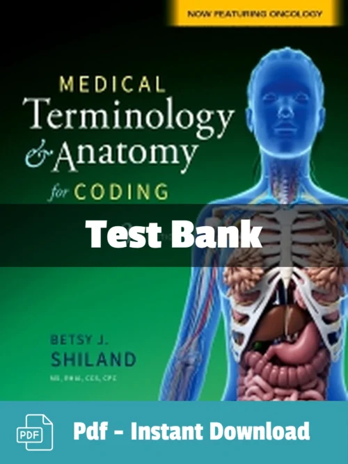Medical Terminology and Anatomy for Coding 3rd Edition test bank by Betsy J. Shiland complete study resource
