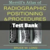 Merrill's Atlas of Radiographic Positioning Test Bank 14th Ed for radiography students