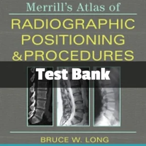 Merrill's Atlas of Radiographic Positioning Test Bank 14th Ed for radiography students
